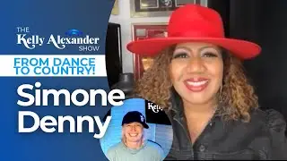 SIMONE DENNY | From DANCE to COUNTRY! The Kelly Alexander Show