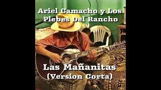 Ariel Camacho Y Los Plebes Del Rancho - Las Mañanitas (Version Corta)