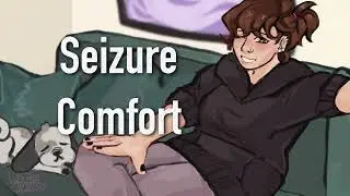 ASMR Voice Acting: Seizure Comfort (Female x Listener)
