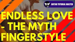 The Myth - Endless Love Guitar Fingerstyle [Cover by Daavka]