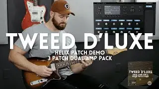 Tweed D'Luxe - Line 6 Helix Patch Demo // Three patches in one pack