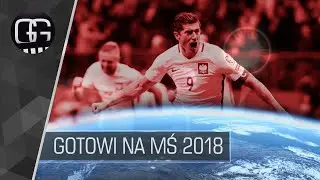 Reprezentacja Polski - Gotowi na Mistrzostwa Świata 2018