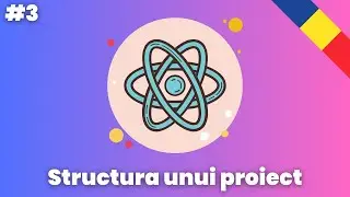 Structura unui proiect în React | Tutorial React în limba română #3