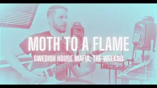 Moth To A Flame - Swedish House Mafia, The Weeknd (Guitar Cover)