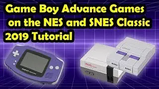 How to play Game Boy Advance games on your NES and SNES Classic with Hakchi CE (2019 Tutorial)