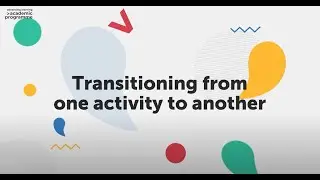 Transitioning from one activity to another