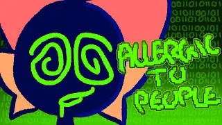 ALLERGIC TO PEOPLE | Animation Meme | FW!