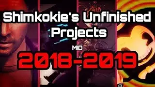 Shimkokie's Unfinished Projects Mid 2018 - 2019