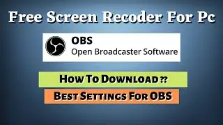 OBS STUDIO - HOW TO DOWNLOAD AND BEST SETTINGS FOR OBS