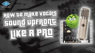 How To Mix PRO VOCALS To Sound Up Front In The Mix