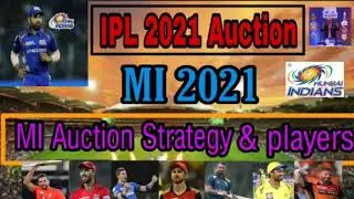 ipl 2021 Auction_Mi auction strategy & target players  in ipl 2021 auction