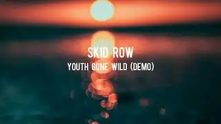 Skid Row - Youth Gone Wild (Demo)