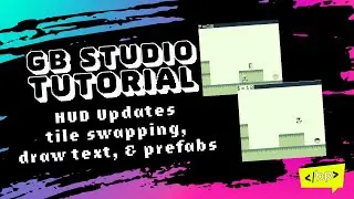 GB Studio updating HUD with tile swapping, draw text, & prefabs!