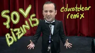 ŞOV BİZINIS (educatedear remix)