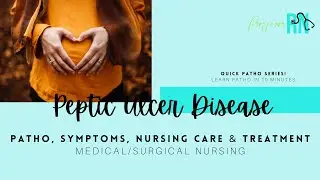 Peptic Ulcer Disease - Gastric & Duodenal / Watch EGD! / INCLUDES practice questions w/rationale!