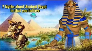 You definitely Believed In these Myths About Ancient Egypt