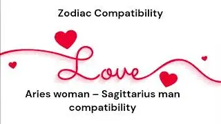 Aries woman – Sagittarius man compatibility #astrologyforecast #science #astrologypredictions