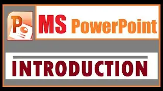 Introduction of MS PowerPoint interface