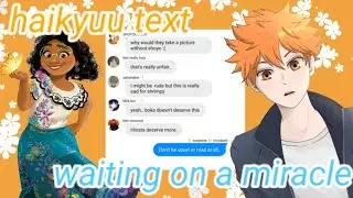 Haikyuu text || waiting on a miracle || encanto