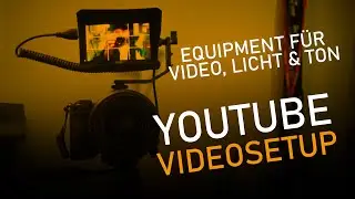 Youtube Video Setup - auch für Einsteiger! - Video, Licht und Ton