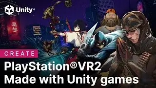 Unity and PlayStation®VR2 | Made with Unity