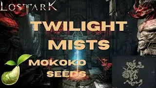 Twilight Mists Mokoko Seeds Lost Ark Guide