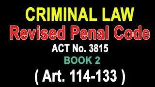 Audio Codal: Criminal Law Philippines Art 114-133 