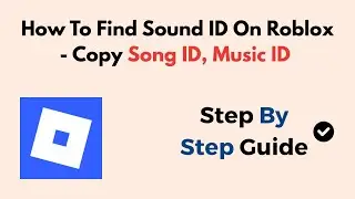How To Find Sound ID On Roblox - Copy Song ID, Music ID - (2026) Updated