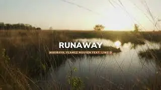 AkkiraVH, Flamez Nguyen - Runaway (feat. Lino Q)