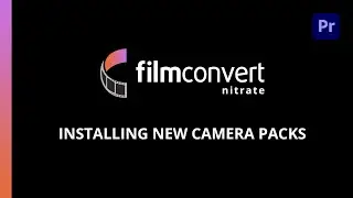 How to install a camera pack for FilmConvert Nitrate in Adobe Premiere Pro