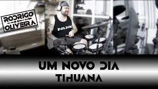Um Novo Dia - Tihuana - Drum Cover