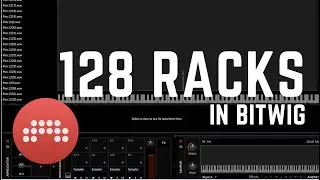 A Comprehensive Guide to 128 Racks in Bitwig Studio 3