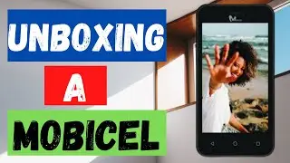 Unboxing a new a new Mobicel Phone
