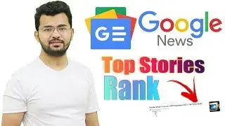 How to Rank on Google News Top Stories | Rank Post on Tops Stories | Google News Rank Tricks