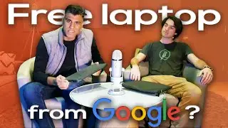 Why did we get a free laptop from Google?
