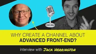 Why create a YT channel about advanced front-end? Interview with Jack Herrington