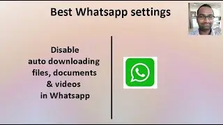 best whatsapp settings | disable auto downloading videos in whatsapp | disable auto download mobile