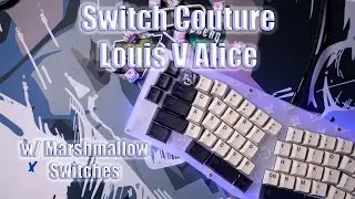 Switch Couture Louie V Alice, Marshmallow Switches, Sound Test