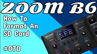 #070 How To Format An SD Card ZOOM B6