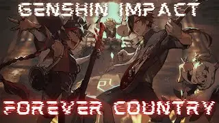 FOREVER COUNTRY- A GENSHIN IMPACT TRIBUTE [[AMVGMV]]