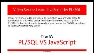Learn JavaScript by PL/SQL || Part-00 - Series Overview