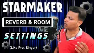 Starmaker Reverb Settings | Starmaker Setting For Good Voice 🎙️🤘