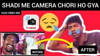 SHADI ME CAMERA CHORI HO GYA.😭😭 SAD MOMENTS.|| SHIVRAM MURMU || WATCH TILL END. #subscribe #vlogs