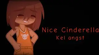 Nice Cinderella||meme||KEL ANGST||OMORI