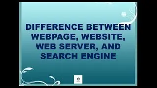 Difference Between Webpage, Website, Web Server, and Search Engine