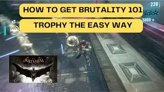 How to get the Brutality 101 Trophy in Batman Arkham Knight