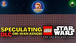 Speculating ALL DLC Characters for Kenobi in LEGO Star Wars: The Skywalker Saga!