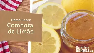 Compota / Doce de Limão | Deliciosa, Simples e Rápida | Receita Caseira