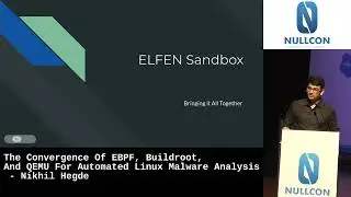 Nullcon Goa 2023 | The Convergence Of EBPF, Buildroot, And QEMU For Automated Linux Malware Analysis