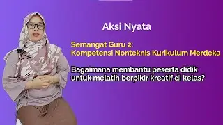 (LULUS VALIDASI) VIDEO AKSI NYATA SEMANGAT GURU 2 KOMPETENSI NON TEKNIS KURIKULUM MERDEKA